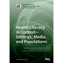 Health Literacy in Context- Settings, Media, and Populations
