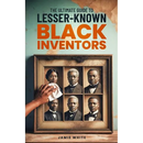 The Ultimate Guide To Lesser-Known Black Inventors