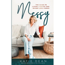 Messy: The guide to living lighter and giving less forks