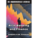 AI in Banking and Finance: Understanding the Impact of AI on the Financial Sector