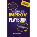 The Complete Improv Playbook: Unlock creativity & confidence with 70+ fun improv games and short & long-form improv techniques for every level to tran