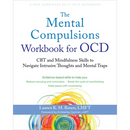 The Mental Compulsions Workbook for Ocd: CBT and Mindfulness Skills to Navigate Intrusive Thoughts and Mental Traps