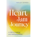 Heart Jam Journey: A Path to Healing and Harmony Within