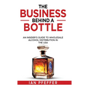 The Business Behind a Bottle: An Insider's Guide to Wholesale Alcohol Distribution in the USA