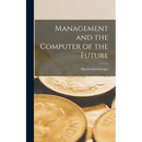 Management and the Computer of the Future