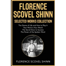 Florence Scovel Shinn Selected Works Collection: The Game of Life and How to Play It, Your Word is Your Wand, The Secret Door to Success, The Power of