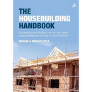 The Housebuilding Handbook: Your Pocket Guide to Building a Low Risk, High Reward Property Development Business on a Solid Foundation