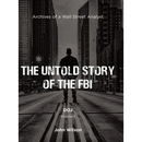 The Untold Story of the FBI: Archives of a Wall Street Analyst: DOJ