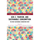 Gen Z, Tourism, and Sustainable Consumption: The Most Sustainable Generation Ever?