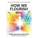 How We Flourish: Science-Backed Practices at the Core of Well-Being (Volume One)
