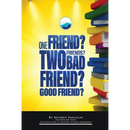 One Friend? Two Friends? Good Friend? Bad Friend?: Teen's Guide to Creating Lifelong Friendships