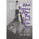 What Happens When They Don't Grow Back: The Upside Down View of Life After a Bilateral Mastectomy