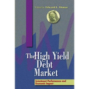 The High-Yield Debt Market: Investment Performance and Economic Impact
