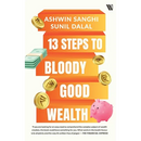 13 Steps to Bloody Good Wealth