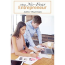 The No Fear Entrepreneur