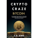 Crypto Craze: Bitcoin - Standard Hard Money of the Future - Beginners Guide to Cryptocurrencies and Blockchain Basics