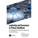 Leadership and Governance in Primary Healthcare: An Exemplar for Practice in Resource Limited Settings