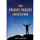 The Private-Passive Investor: An Alternative Pathway to Financial Freedom