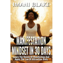 Manifestation Mindset in 30 Days: Learn the Basics of Manifesting and Apply the Law of Attraction Daily