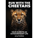 Run with the Cheetahs: Your Climb To An Extraordinary Life