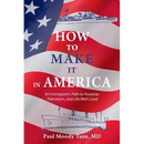 How to Make It In America: An Immigrant's Path to Purpose, Patriotism, and a Life Well Lived