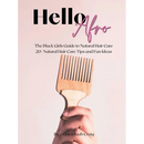 Hello Afro: The Black Girls Guide to Natural Hair Care