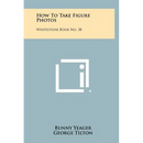 How To Take Figure Photos: Whitestone Book No. 38