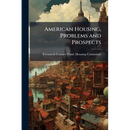 American Housing, Problems and Prospects