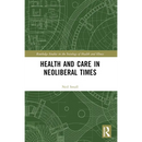 Health and Care in Neoliberal Times