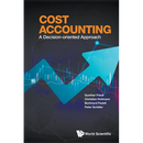 Cost Accounting: A Decision-Oriented Approach