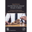 Entrepreneurship Trajectories: Entrepreneurial Opportunities, Business Models, and Firm Performance