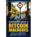 Grandpa Jack's Bitcoin Dialogues: Bitcoin's Value for Boomers and Others