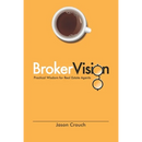 BrokerVision: Practical Wisdom for Real Estate Agents