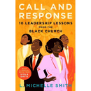 Call and Response: 10 Leadership Lessons from the Black Church