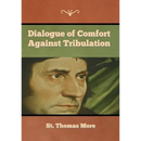 Dialogue of Comfort against Tribulation