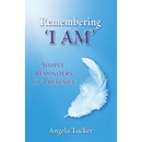Remembering 'I Am': Simple Tools for Presence: Simple Tools for Presence