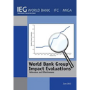 World Bank Group Impact Evaluations: Relevance and Effectiveness