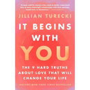 It Begins with You: The 9 Hard Truths about Love That Will Change Your Life