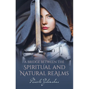 A Bridge Between the Spiritual and Natural Realms