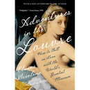 Adventures in the Louvre: How to Fall in Love with the World's Greatest Museum