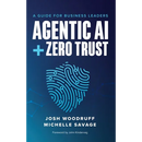 Agentic AI + Zero Trust: A Guide for Business Leaders