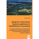 Model for Information Systems Legitimacy in Rehabilitation Counseling