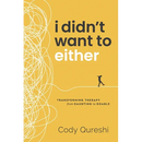 I Didn't Want to Either: Transforming Therapy from Daunting to Doable