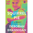 Squirrel Pie: A Memoir