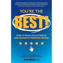 You're the Best!: How To Build an Authentic and Magnetic Personal Brand