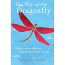 The Way of the Dragonfly: Flight Instructions to Transform the Way We Age