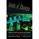Sounds of Change: A History of FM Broadcasting in America