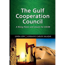 The Gulf Cooperation Council: A Rising Power and Lessons for ASEAN