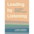Leading by Listening: How to Deepen Connection with Open Questions