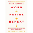 Work, Retire, Repeat: The Uncertainty of Retirement in the New Economy